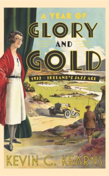 Image for A year of glory and gold  : 1932 - Ireland's jazz age
