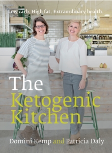 The Ketogenic Kitchen: Low Carb. High Fat. Extraordinary Health