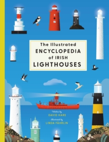 The Illustrated Encyclopedia of Irish Lighthouses - Hare, David