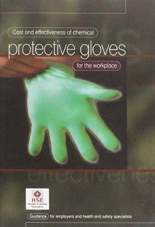 Image for Cost and effectiveness of chemical protective gloves for the workplace  : guidance for employers and health and safety specialists