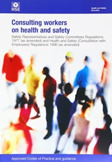 Image for Consulting workers on health and safety : Safety Representatives and Safety Committees Regulations 1977 (as amended) and Health and Safety (Consultation with Employees) Regulations 1996 (as amended): 