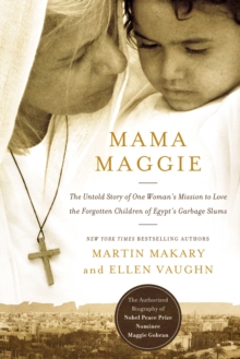 Image for Mama Maggie : The Untold Story of One Woman's Mission to Love the Forgotten Children of Egypt's Garbage Slums
