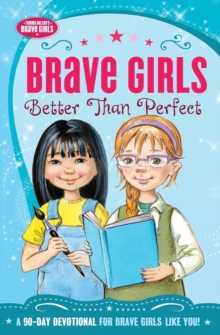 Image for Brave Girls: Better Than Perfect : A 90-Day Devotional