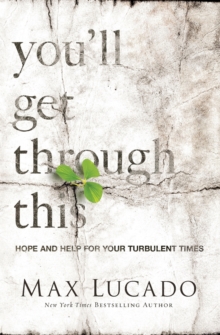You’ll Get Through This: Hope and Help for Your Turbulent Times