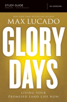 Image for Glory days  : living your promised land life now,: Study guide