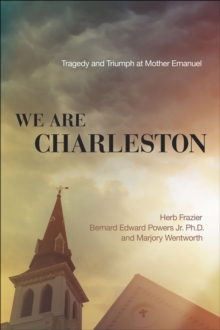 Image for We are charleston: tragedy and triumph at mother emanuel
