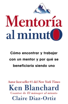 Image for Mentoria al minuto: como encontrar y trabajar con un mentor y por que se beneficiaria siendo uno