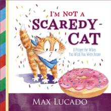 Image for I'm not a scaredy-cat: a prayer for when you wish you were brave