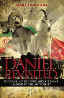 Image for Daniel Revisited : Discovering the Four Mideast Signs Leading to the Antichrist