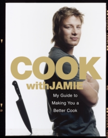 Image for Cook with Jamie  : my guide to making you a better cook