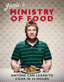 Image for Jamie's ministry of food  : anyone can learn to cook in 24 hours