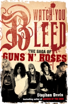Image for Watch You Bleed: The Saga of "Guns N' Roses"