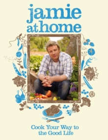 Image for Jamie at home  : cook your way to the good life