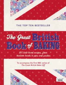 Image for The great British book of baking  : 120 best-loved recipes, from teatime treats to pies and pasties