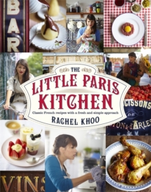 Image for The little Paris kitchen  : classic French recipes with a fresh and simple approach