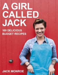 Image for A girl called Jack  : 100 delicious budget recipes