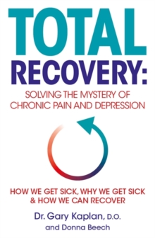 Image for Total recovery  : solving the mystery of chronic pain and depression