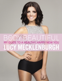 Image for Be body beautiful  : my guide to a healthy, happy new you