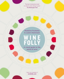 Wine Folly: A Visual Guide to the World of Wine