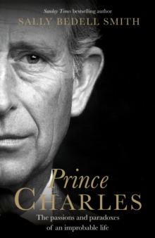 Image for Prince Charles  : the passions and paradoxes of an improbable life