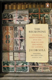 The Reckoning: Financial Accountability and the Making and Breaking of Nations