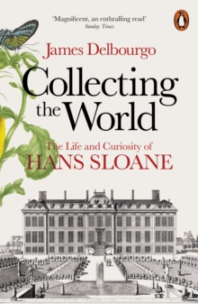 Image for Collecting the world : the life and curiosity of Hans Sloane