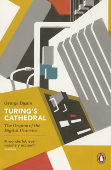 Image for Turing's cathedral: the origins of the digital universe