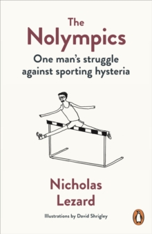 Image for The nolympics  : one man's struggle against sporting hysteria