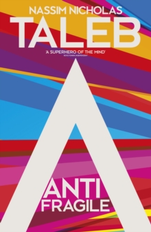 Image for Antifragile: things that gain from disorder