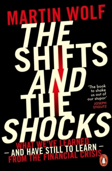 Image for The shifts and the shocks  : what we've learned - and still have to learn - from the financial crisis
