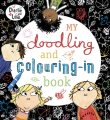 Image for Charlie and Lola: My Doodling and Colouring-In Book