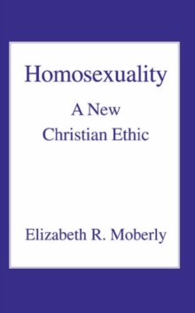 Image for Homosexuality : A New Christian Ethic