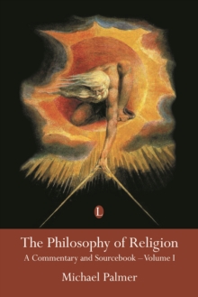 Image for The Philosophy of Religion : A Commentary and Sourcebook (Volume I)