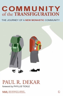Image for Community of the transfiguration: the journey of a new monastic community