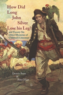 Image for How did Long John Silver lose his leg?  : and twenty-six other mysteries of children's literature