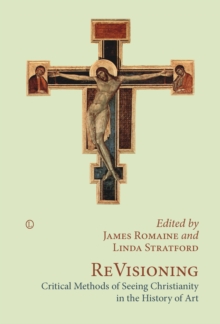 Image for Revisioning  : critical methods of seeing Christianity in the history of art