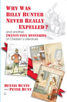 Why Was Billy Bunter Never Really Expelled?: and another Twenty-Five Mysteries of Children’s Literature