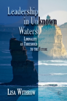 Image for Leadership in unknown waters  : liminality as threshold into the future