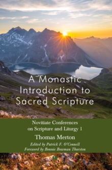 Monastic Introduction to Sacred Scripture: Novitiate Conferences on Scripture and Liturgy 1
