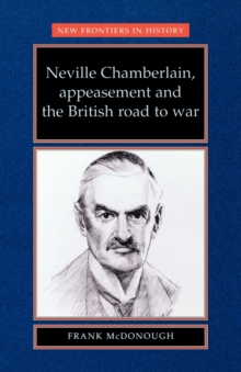 Image for Neville Chamberlain, appeasement and the British road to war