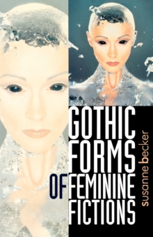 Image for Gothic forms of feminine fiction