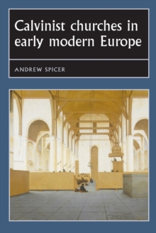 Image for Calvinist churches in early modern Europe