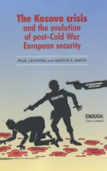 Image for The Kosovo Crisis and the Evolution of a Post-Cold War European Security
