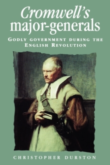Image for Cromwell's major-generals  : Godly government during the English Revolution