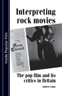 Image for Interpreting Rock Movies : Pop Film and its Critics in Britain