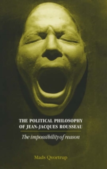 Image for The Political Philosophy of Jean-Jacques Rousseau
