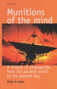Image for Munitions of the mind  : a history of propaganda from the ancient world to the present era