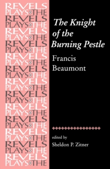 The Knight of the Burning Pestle: Francis Beaumont