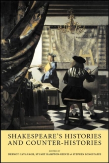 Shakespeare'S Histories and Counter-Histories