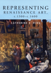 Representing Renaissance Art, C.1500-C.1600